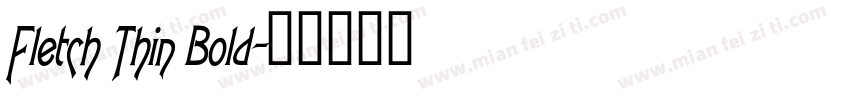 Fletch Thin Bold字体转换